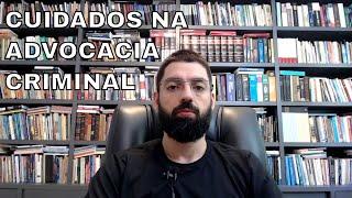 IMPORTANTE!  Cuidados na advocacia criminal e dicas de segurança