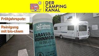 Was taugen die Reiniger von bio-chem? Frühjahrsputz am Wohnwagen!