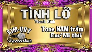 TÌNH LỠ - KARAOKE - Tone NAM Trầm ( Em/Mi thứ )