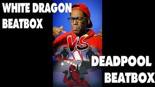 White Dragon Vs Deadpool DEADPOOL!