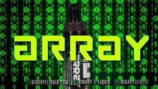 Array by Binary E Liquid