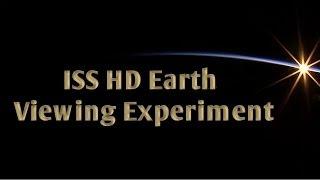ISS (International Space Station) HD Earth Viewing Experiment