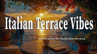 Italian Terrace Vibes  Relaxing Jazz Music at Sunset by the Amalfi Coast 