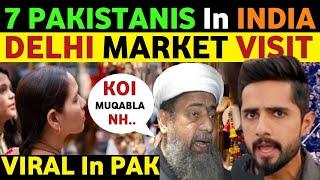 7 PAKISTANIS IN DELHI INDIA, VIDEO VIRAL IN PAKISTAN AFTER INDIA'S VISIT | PAK PUBLIC REACTION REAL