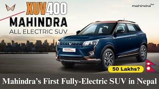 Mahindra XUV400 Launched in Nepal | Mahindra’s First Fully-Electric SUV in Nepal