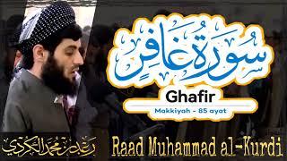 040 Surah Ghafir | سورة غافر by Raad Muhammad al-Kurdi | رعد محمد الكردي