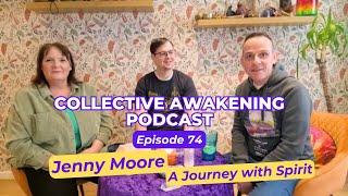 #74 Jenny Moore : A Journey with Spirit