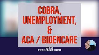 COBRA, Unemployment Benefits & Health Insurance (Under Bidencare)