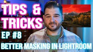 Tips & Tricks for Landscape photography Episode #8: Better masking in Lightroom (and ACR)