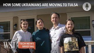 Why Tulsa is Recruiting Ukrainian Tech Workers | WSJ Tech News Briefing