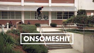 BMX - ONSOMESHIT "ON EVERYTHING" DILLON LLOYD