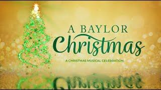 "A Baylor Christmas" -- Complete Broadcast for 2024-25