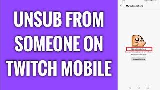 How To Unsub From Someone On Twitch Mobile