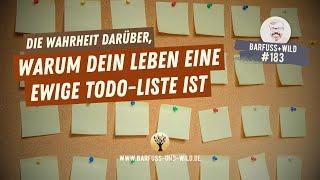 #183 - Die Wahrheit darüber, warum Dein Leben eine ewige To-Do-Liste ist ...