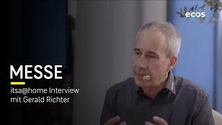 itsa at home Interview mit Gerald Richter, ECOS Technology GmbH