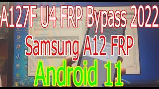 Samsung A12 FRP Bypass Android 11 A127F U4 FRP Bypass 2022