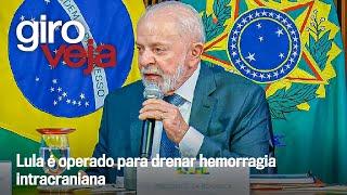 A cirurgia de emergência de Lula e a falta de dados da PM em SP | Giro VEJA