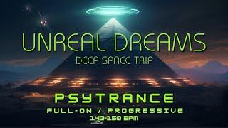 Full-On PsyTrance Set 2 Hour: UNREAL DREAMS - Space Trip, May 2024 140-152 bpm Progressive / Forest