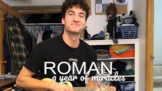 ROMAN || A Year Of Miracles