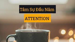 #15 - Tâm Sự Đầu Năm & Attention