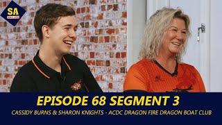 SASS 2022 Episode 68 Segment 3 (Cassidy Burns & Sharon Knights- ACDC Dragon Fire Dragon Boat Club)