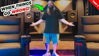 When Things Go WRONG!  My Home Theater Rebuild Journey... (PART 3)