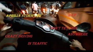 APRILIA STORM 125 | Crazy Driving in Traffic(Dangerous riders)|DON'TTRYTHISANYWHERE.