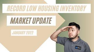Housing Slow Down? | January 2022 Real Estate Market Sees NO Inventory
