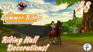 Star Stable [The Summer Riders] Season 4 | EP. 8 - Riding Hall Decorations! [Let's Play]