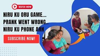 Niru ku phone ahh? | Prank went wrong | niru ku oru game | watch till end | #niru #prank #phone