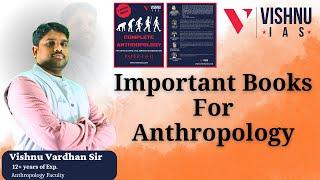 Important Books for Anthropology ||By Vishnu Vardhan Sir || UPSC || VISHNU IAS ||