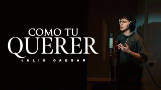 Julio Caesar - Como Tu Querer (Video Lyric)