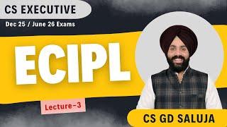  LIVE ECIPL Class 3 with GD Sir  Dec 25 & June 26 | CS Executive  Master ECIPL the Smart Way!