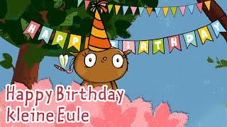 Happy Birthday, kleine Eule | Kinderlieder - die kleine Eule & ihre Freunde