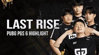 LAST RISE l PUBG PGS 6 Highlight