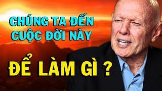 Bạn đến cuộc đời này để làm gì ? -  Thiền Đạo