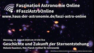 Geschichte und Zukunft der Sternentstehung: Melanie Kaasinen bei Faszination Astronomie Online