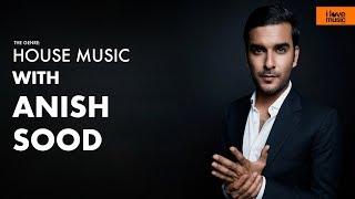 How to Produce House Music with: Anish Sood