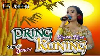 PRING KUNING Sragenan Campursari Jawa - Dyna Ayu ~ CS Gadon (Tanggal songolas sasi telu) Jos gayeng