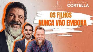 Mario Sergio Cortella - Os filhos crescem, mas nunca vão embora