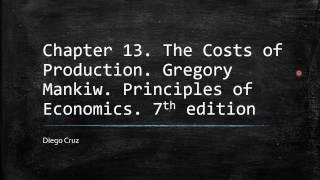 Chapter 13. The Costs of Production. Principles of Economics.