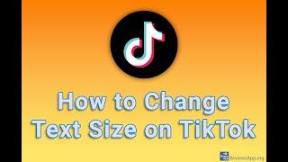 How to Change Text Size on TikTok