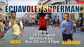 ecuavoley superman partido moro contra aguacero cancha 19 y letamendi