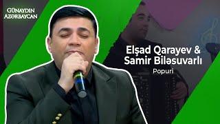 Günaydın Azərbaycan | Elşad Qarayev & Samir Biləsuvarlı & Rəvan Qarayev & Fəzail Miskinli | Popuri