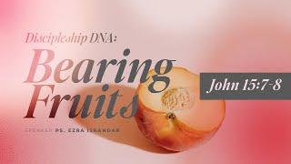 Discipleship DNA: Producing Fruits - John 15:7-8 | Ps. Ezra Iskandar - iREC Darmo (Eng Service)