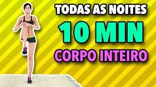 Faça Este Treino Todas as Noites - 10 Minutos Com o Corpo Inteiro Para Ficar em Forma