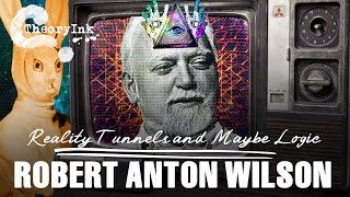 Reality Tunnels and Maybe Logic - Robert Anton Wilson