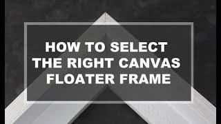Canvas Floater Frames & How to Select the Right Floater Frame  #CanvasFrames