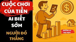 Cuộc Chơi Của Tiền Ai Biết Sớm, Người Đó Thắng | Đạo Lập Nghiệp