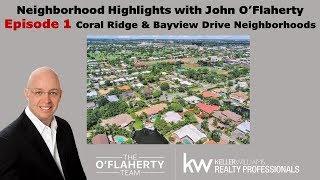 Neighborhood Highlights with John O'Flaherty | Coral Ridge and Bayview Drive Neighborhoods